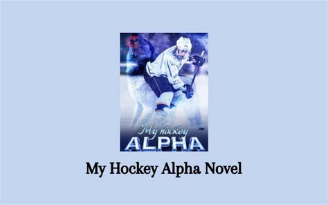 com What is the My Hockey Alpha novel about When Nina's bf banged a cheerleader in her bedroom on her 18th birthday party To get revenge on him, she slept with his hockey team captain. . My hockey alpha vk